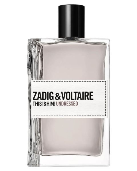 Zadig And Voltaire This Is Him! Undressed EDT